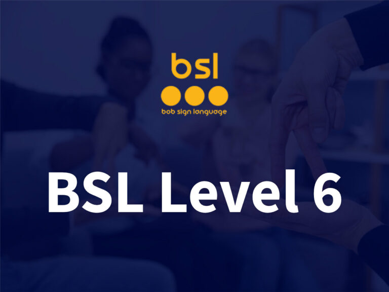 bsl-level-6-bob-sign-language